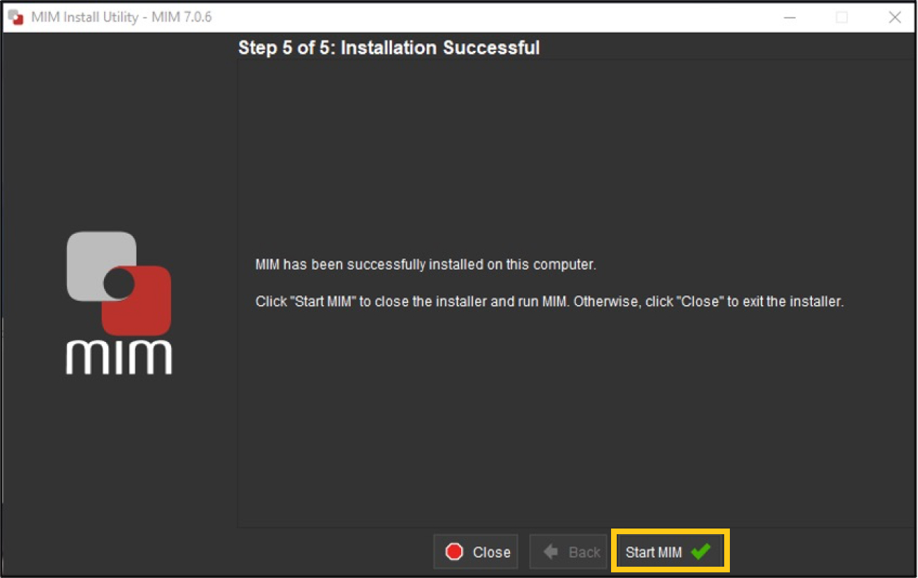 Once finished installing, MIM will load after you click “Start MIM.”